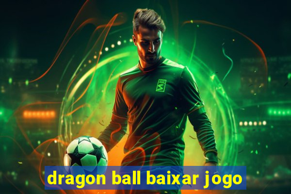 dragon ball baixar jogo